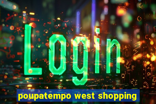 poupatempo west shopping